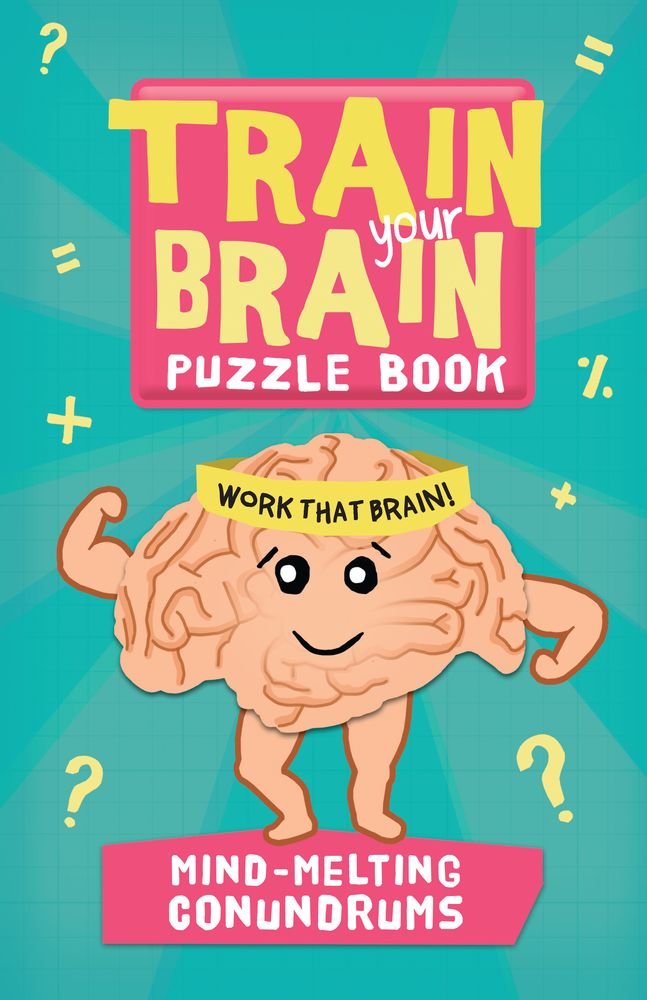 Train Your Brain: Mind-Melting Conundrums (Train Your Brain Puzzle Books) Tiptoi & Games