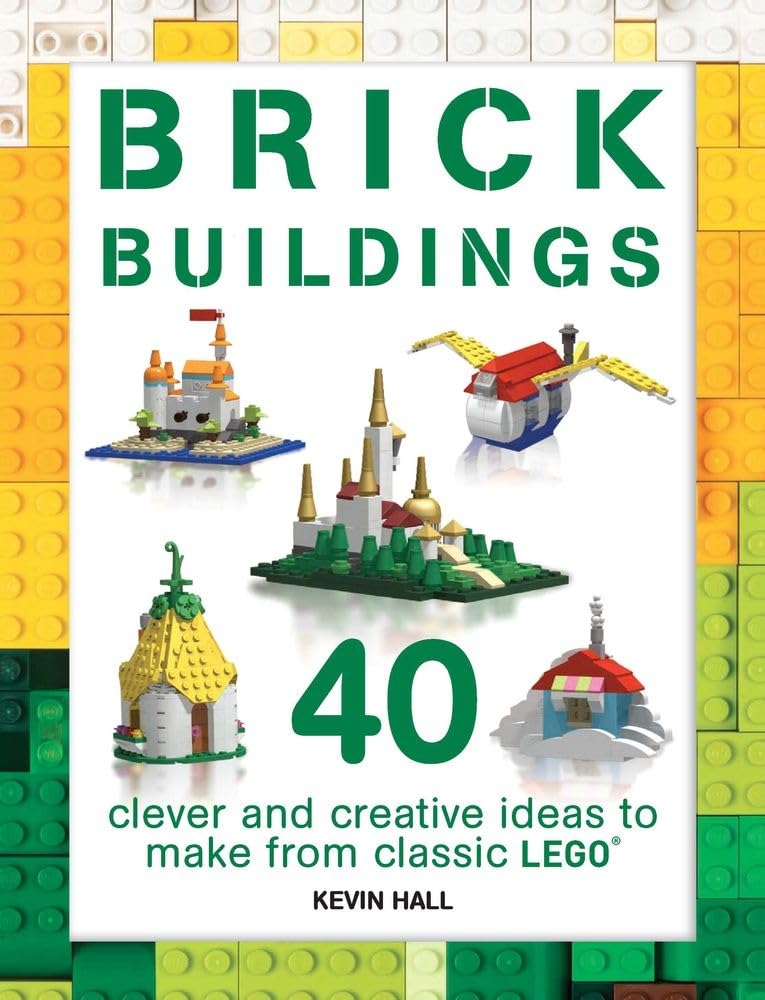 Brick Buildings: 40 Clever and Creative Ideas to Make from Classic Lego book