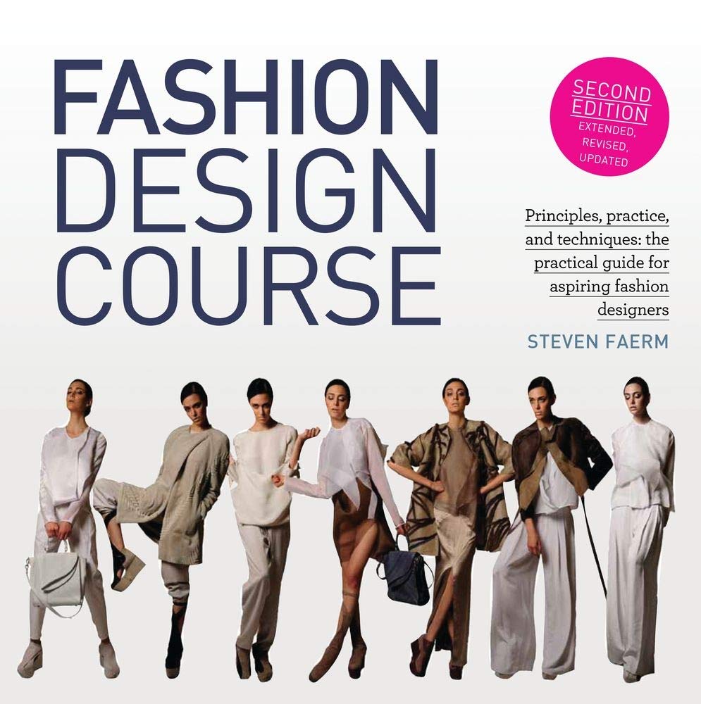 Fashion Design Course: Principles, Practice, and Techniques: the Practical Guide for Aspiring Fashion Designers Film, Art & Culture