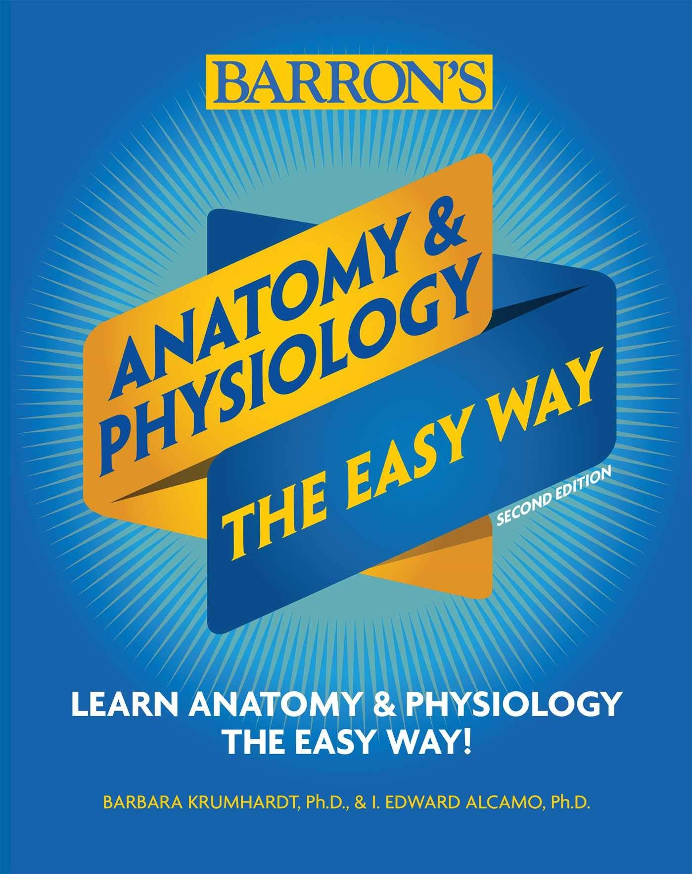 Anatomy and Physiology: The Easy Way (Barron's Easy Way) Medicine