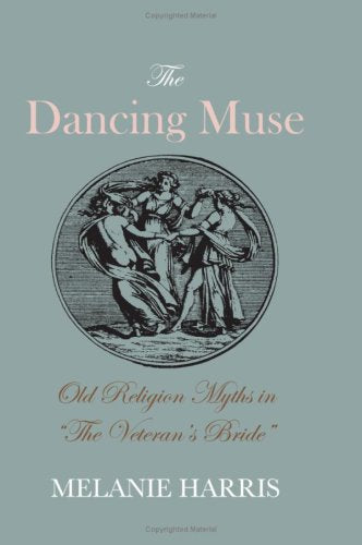 The Dancing Muse: Old Religion Myths in "The Veteran's Bride" Contemporary literature