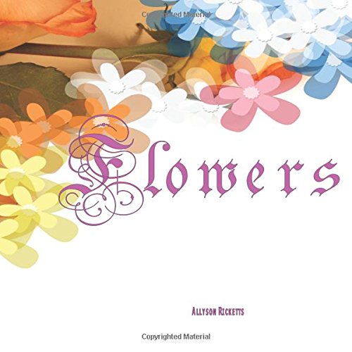 Flowers: Beautiful Flowers In Full Color. A Coffee Table Book. Mathematics