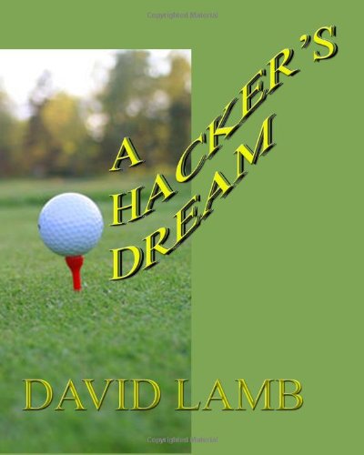Product Image: A Hacker's Dream: Or How To Break 90 Without Really Trying