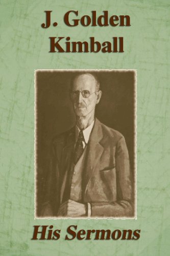 J. Golden Kimball: His Sermons Religion & Esotericism