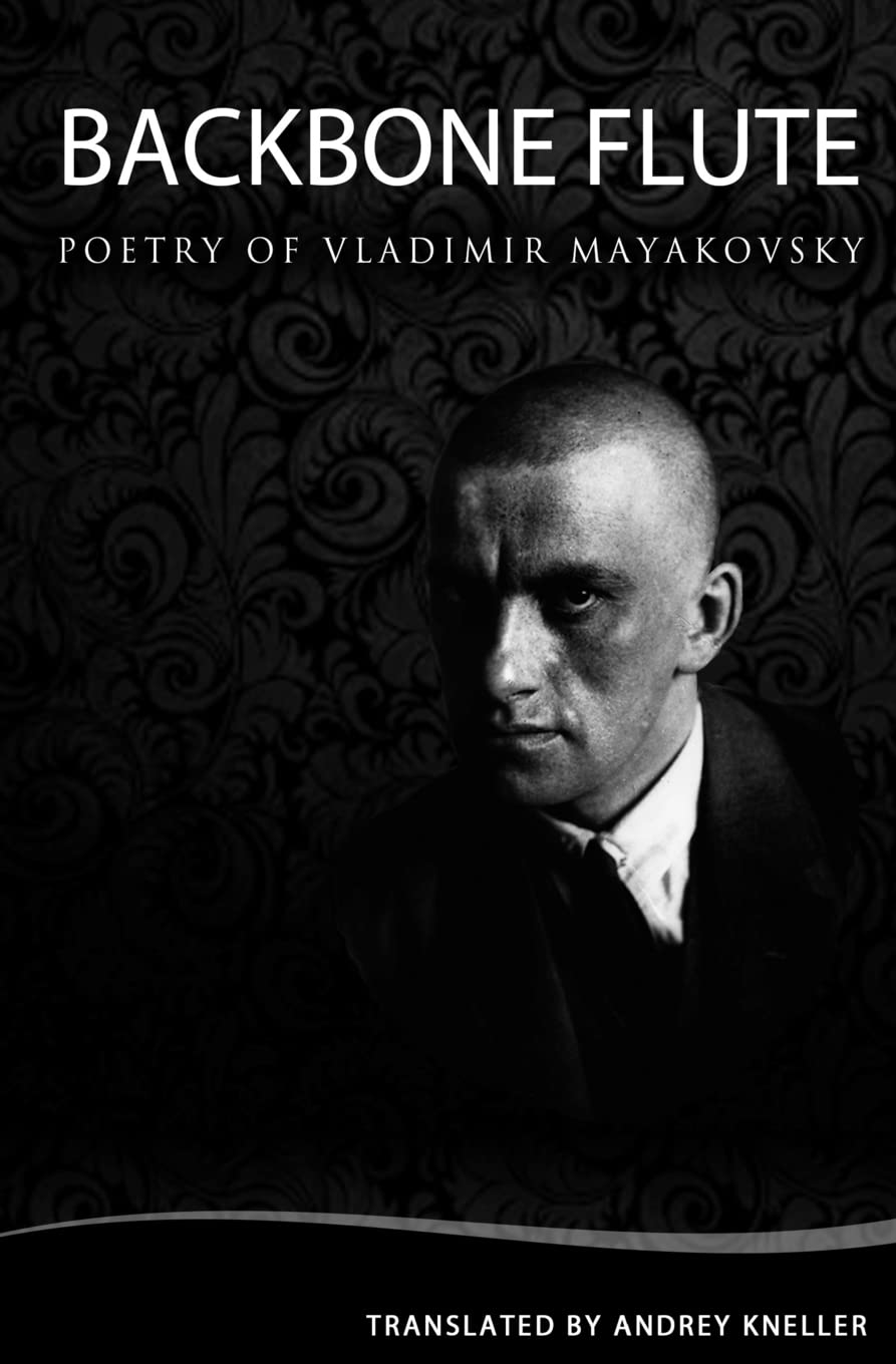 Backbone Flute: Selected Poetry Of Vladimir Mayakovsky Poetry