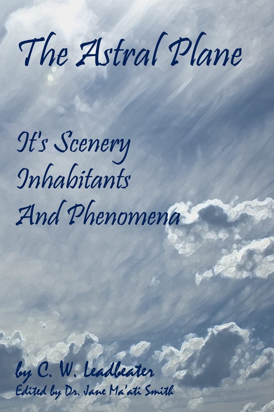 The Astral Plane: Its Scenery, Inhabitants And Phenomena book
