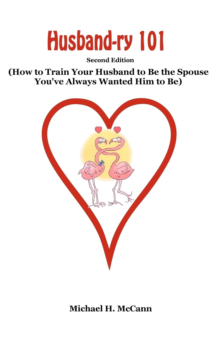 Husband-ry 101: How To Train Your Husband To Be The Spouse You've Always Wanted Him To Be book
