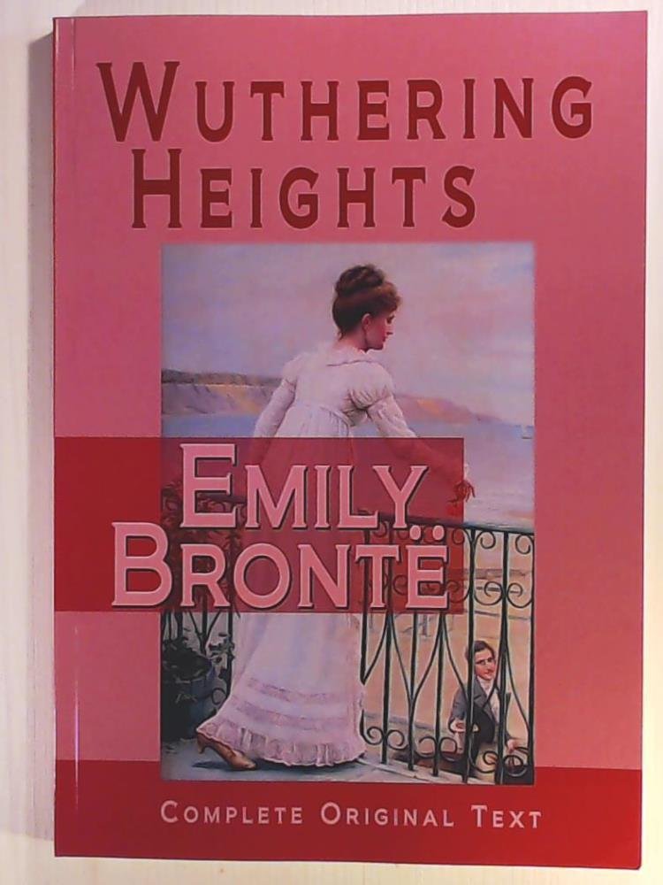 Wuthering Heights : Complete Original Text Contemporary Romance