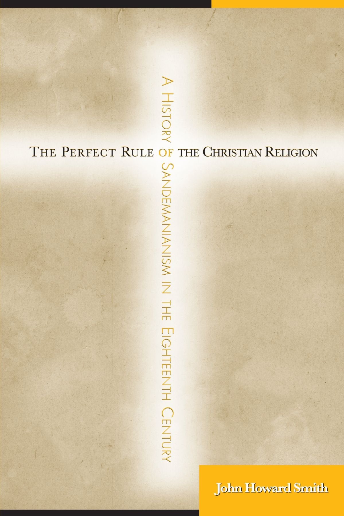 The Perfect Rule of the Christian Religion Politics & History