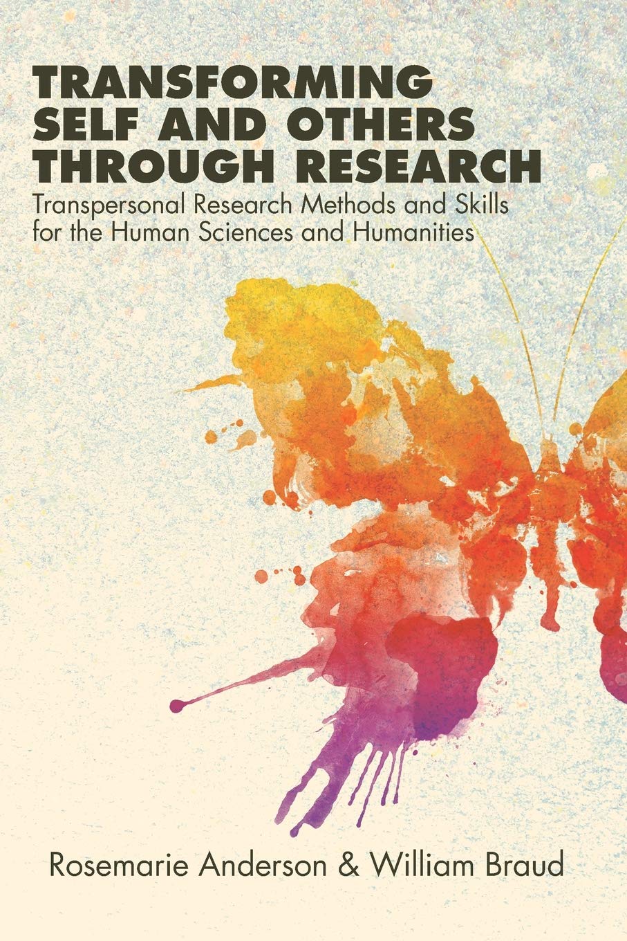 Transforming Self and Others through Research: Transpersonal Research Methods and Skills for the Human Sciences and Humanities book