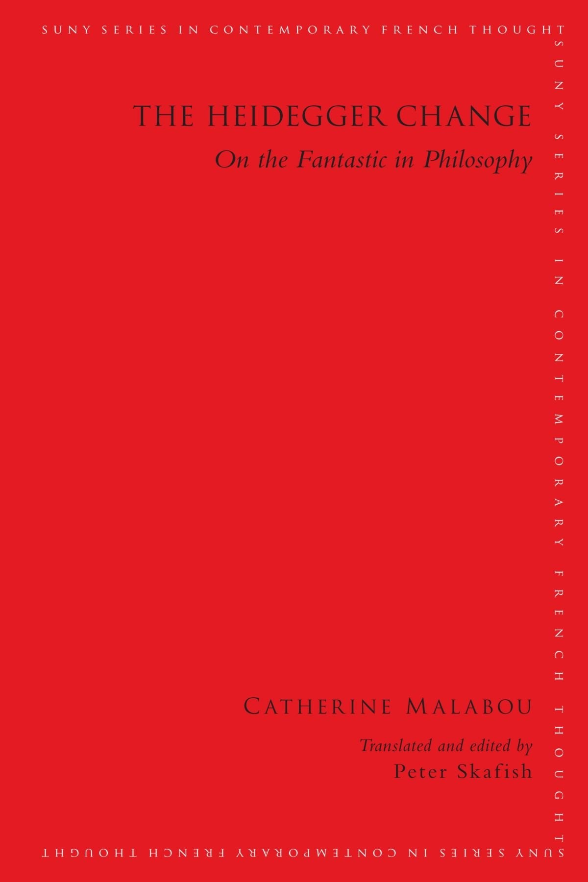 The Heidegger Change: On the Fantastic in Philosophy (SUNY Series in Contemporary French Thought) Philosophy