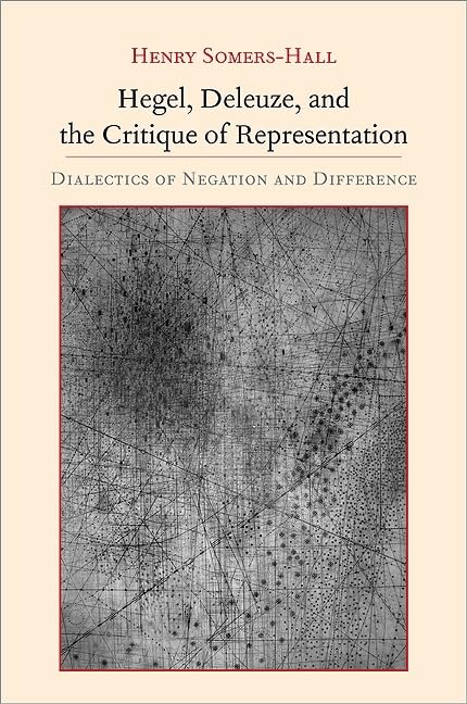 Hegel, Deleuze, and the Critique of Representation Philosophy