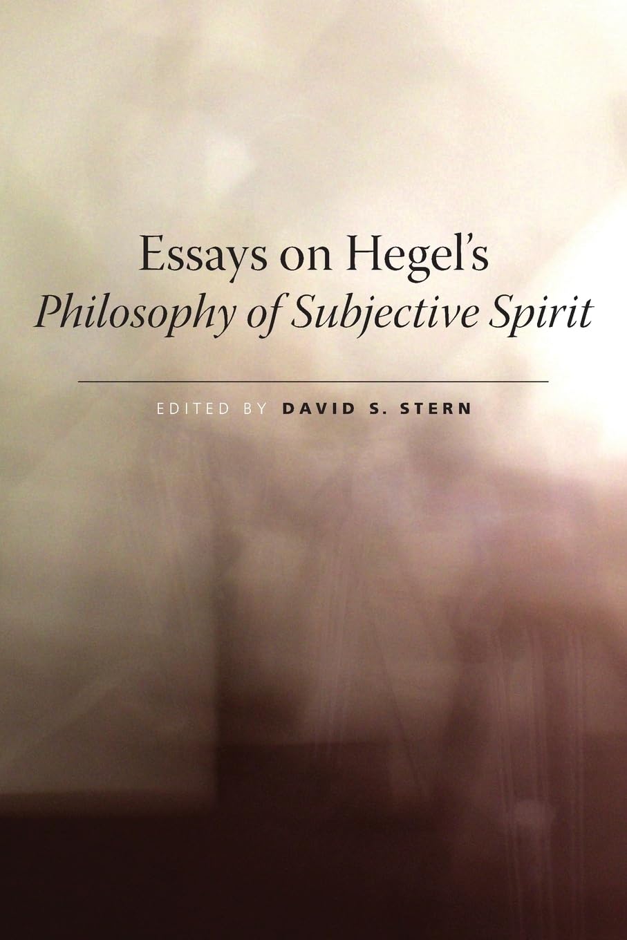 Essays on Hegel's Philosophy of Subjective Spirit Philosophy