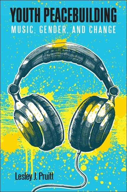 Youth Peacebuilding: Music, Gender, and Change book