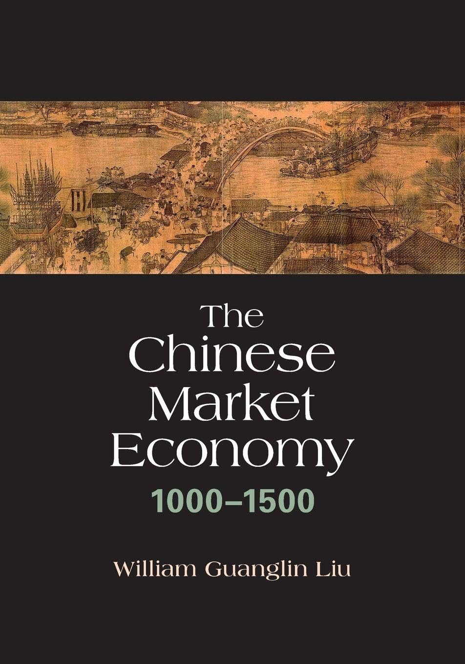The Chinese Market Economy, 1000-1500 Business, Finance & Career