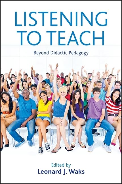 Listening to Teach: Beyond Didactic Pedagogy book