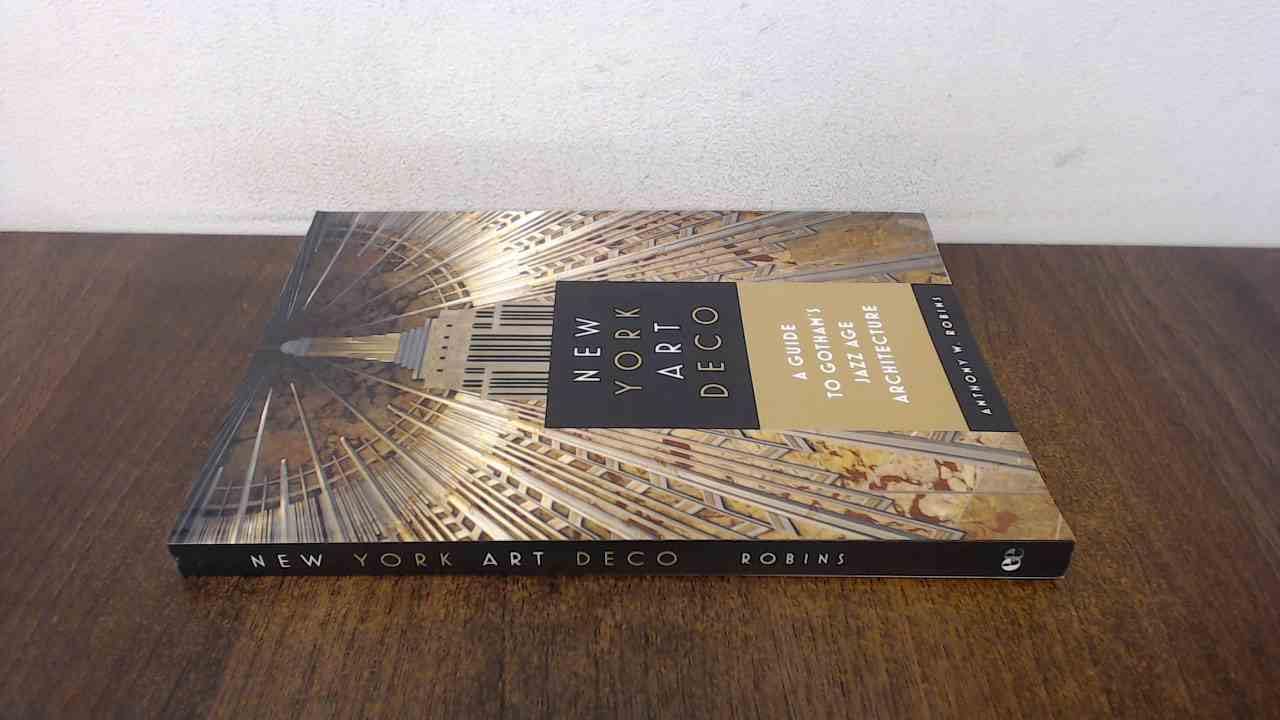 New York Art Deco: A Guide to Gotham's Jazz Age Architecture (Excelsior Editions) Architecture