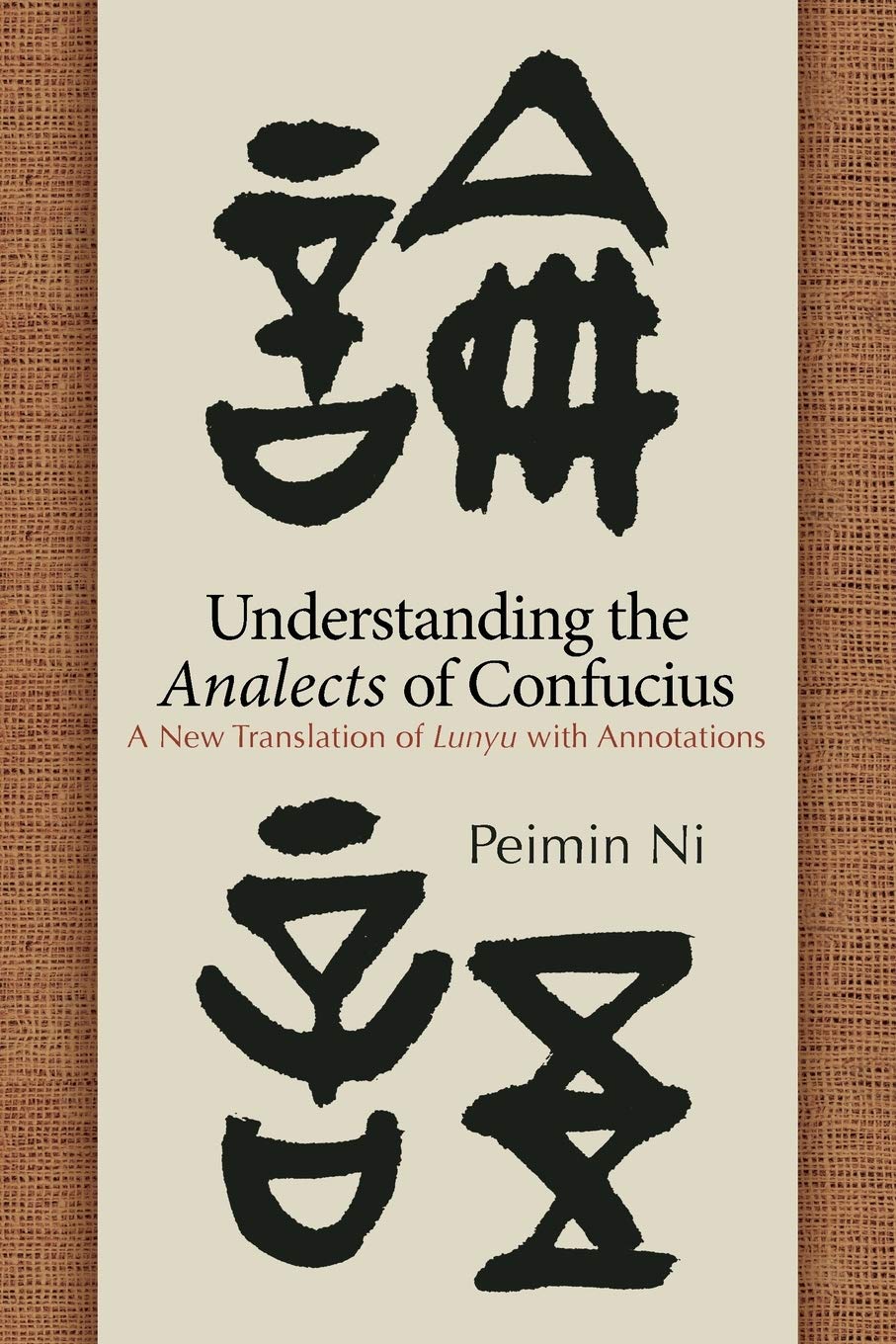 Understanding the Analects of Confucius: A New Translation of Lunyu with Annotations book