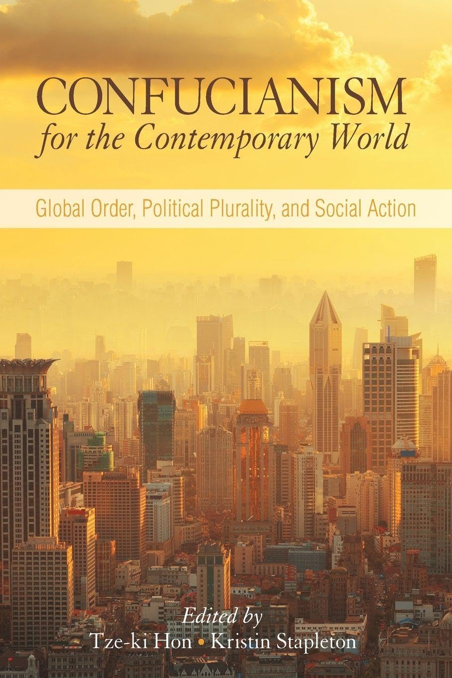 Confucianism for the Contemporary World Philosophy