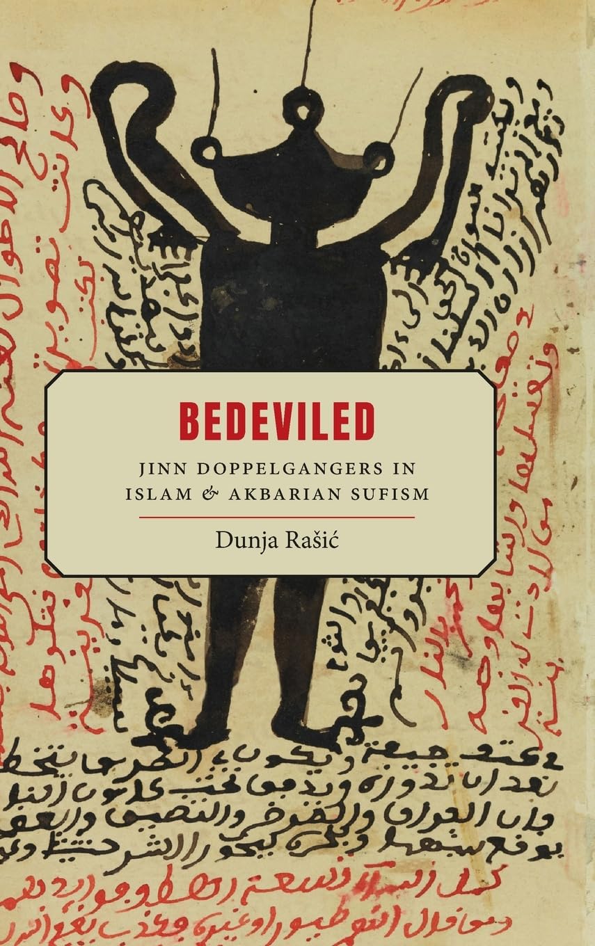 Bedeviled: Jinn Doppelgangers in Islam and Akbarian Sufism (SUNY in Islam) Religion & Esotericism