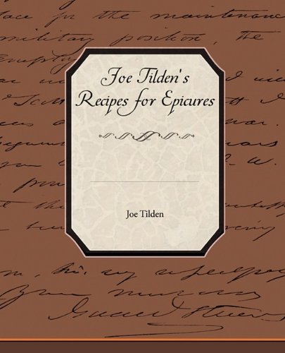 Joe Tilden's Recipes for Epicures Contemporary literature