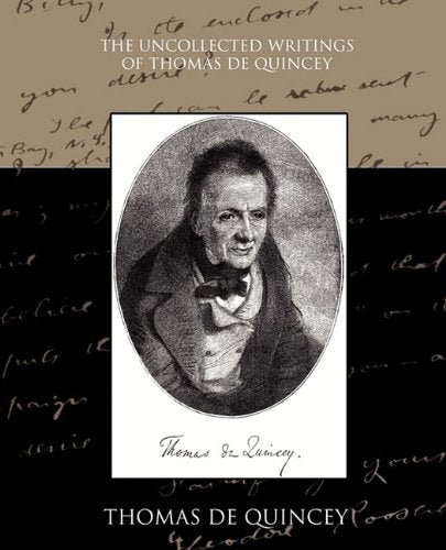 The Uncollected Writings of Thomas De Quincey Contemporary literature