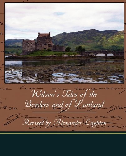 Wilson's Tales of the Borders and of Scotland Contemporary literature