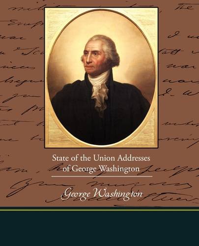 State of the Union Addresses of George Washington Politics & History
