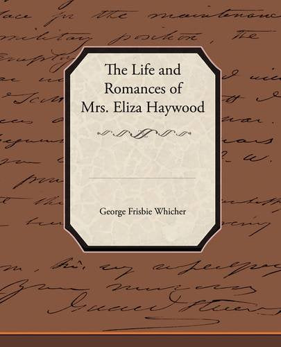 The Life and Romances of Mrs. Eliza Haywood Contemporary literature