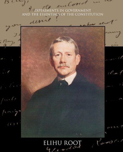 Experiments in Government and the Essentials of the Constitution Politics & History