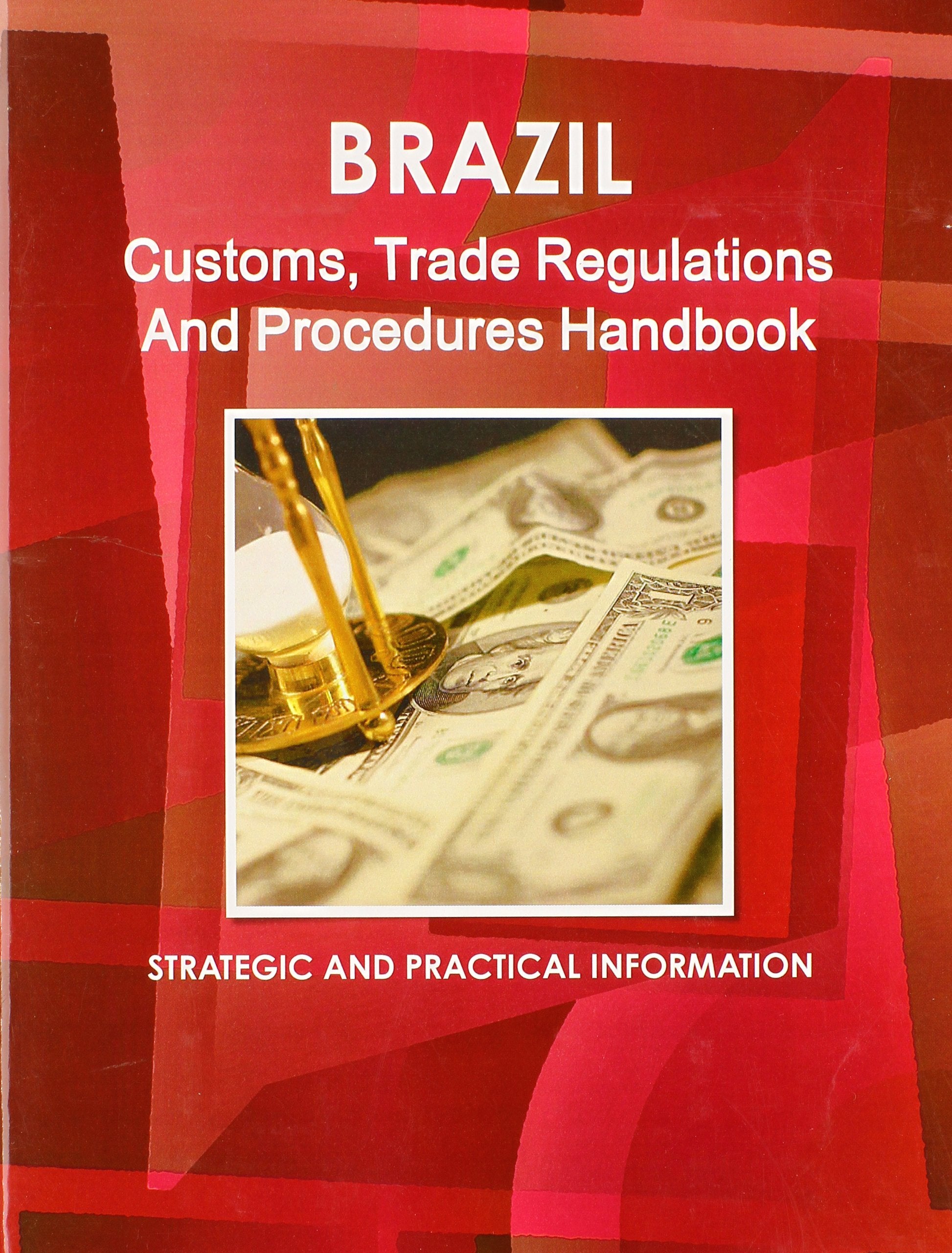 Brazil Customs, Trade Regulations and Procedures Handbook Law