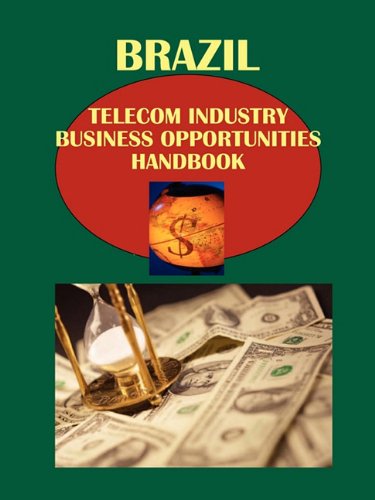 Brazil Telecommunication Industry Business Opportunities Handbook Law