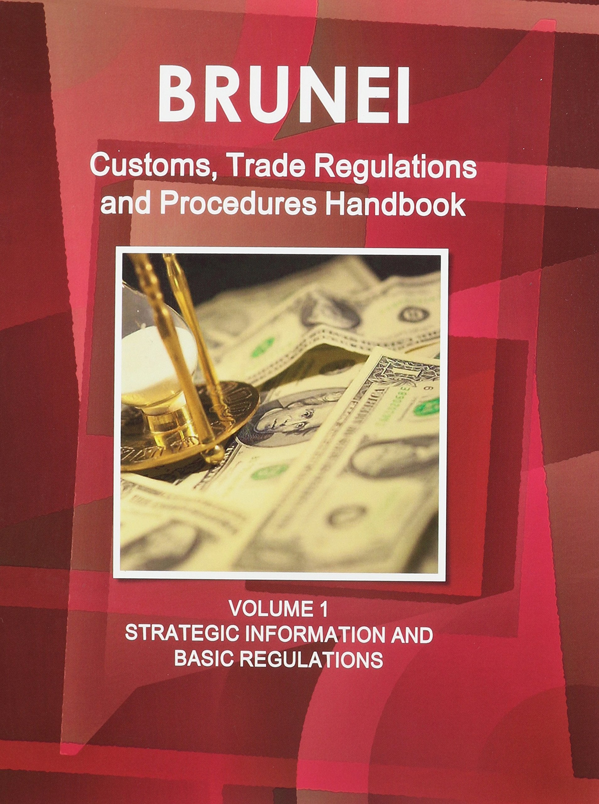BRUNEI Customs, Trade Regulations and Procedures Handbook Law