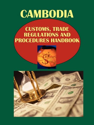 Cambodia Customs, Trade Regulations and Procedures Handbook Law