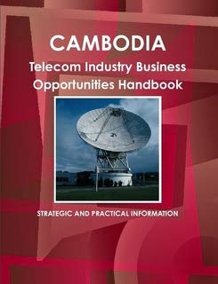 Cambodia Telecommunication Industry Business Opportunities Handbook Law