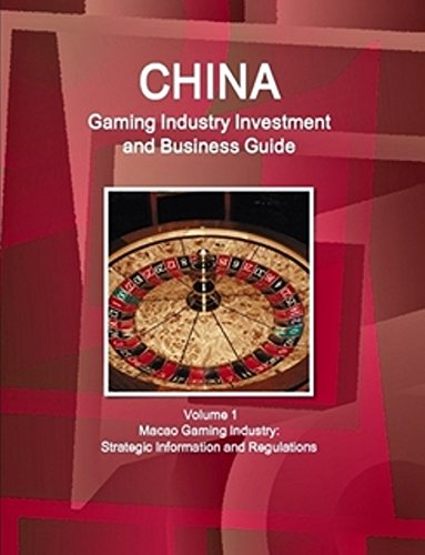 China Gambling Industry Investment and Business Guide: Macao Gaming Industry Law