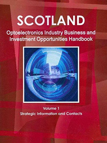 Scotland Optoelectronics Industry Business and Investment Opportunities Handbook: Strategic Information and Contacts Law