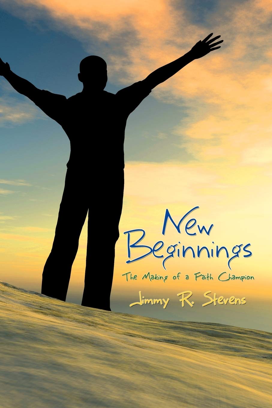 New Beginnings: The Making of a Faith Champion Religion & Esotericism