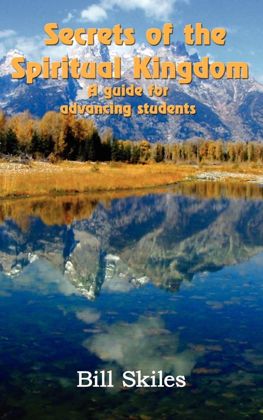 Secrets of the Spiritual Kingdom: A guide for advancing students Philosophy