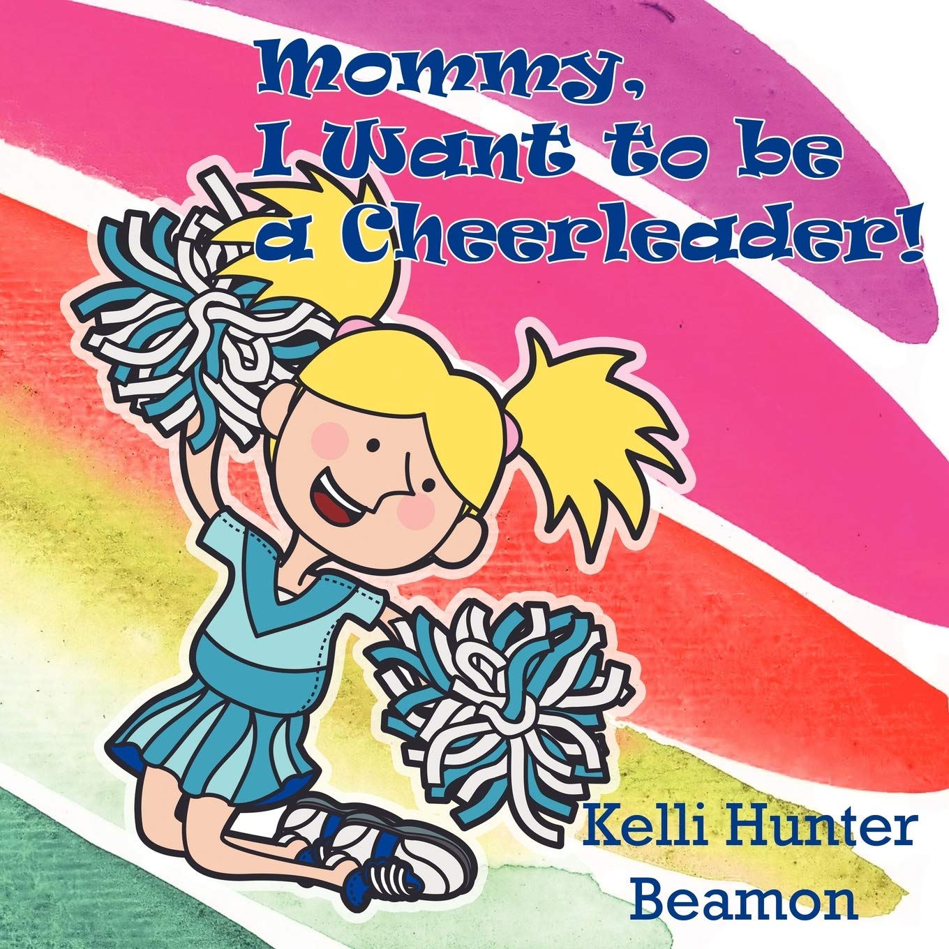 Mommy, I Want to Be a Cheerleader! Contemporary literature