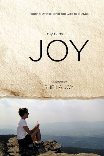 My Name Is Joy: Proof That It's Never Too Late To Change Parents & Children