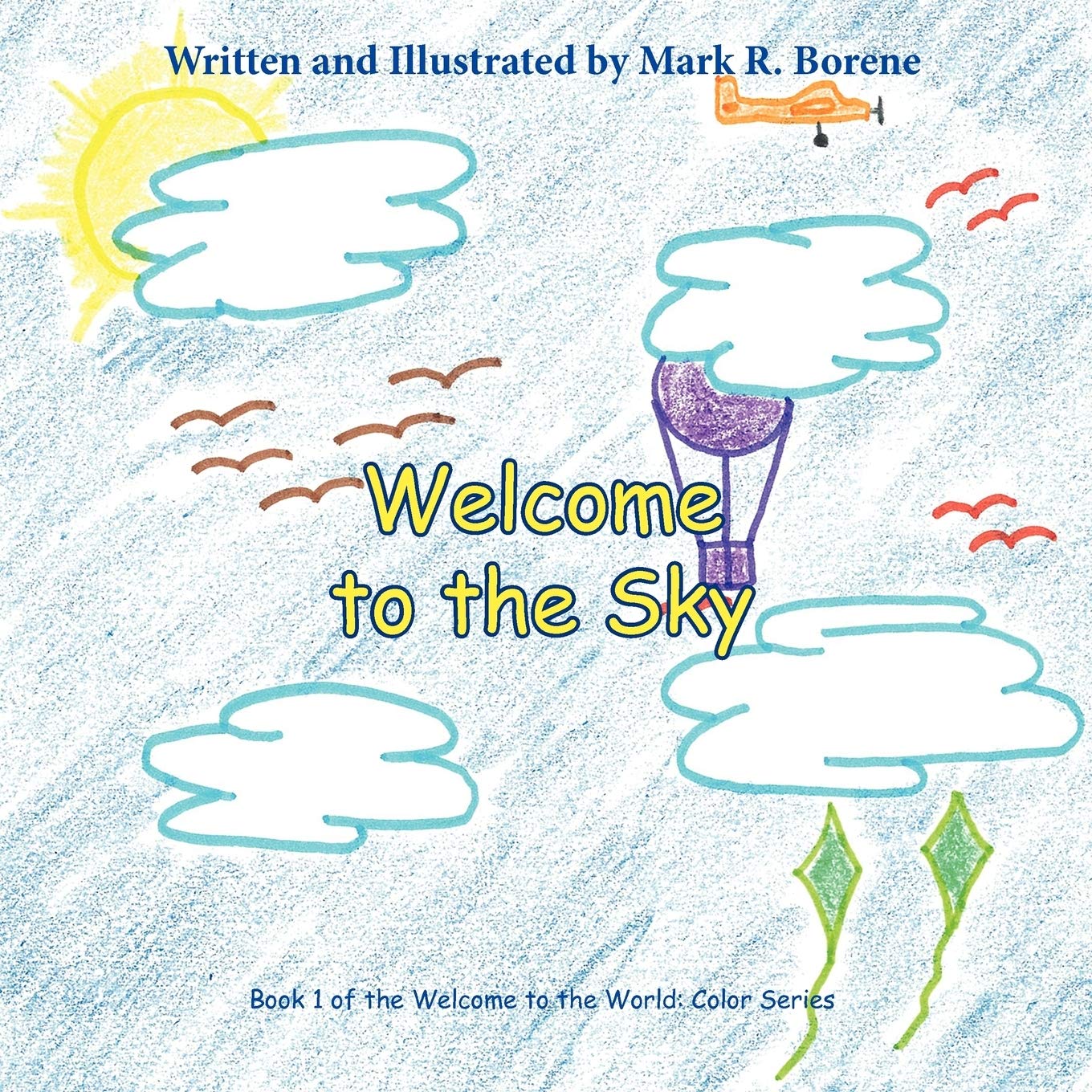 Welcome to the Sky: Welcome to the World (Color, Band 1) Learning & Reference