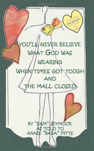 You'll Never Believe What God was Wearing when Times Got Tough and the Mall Closed Fiction