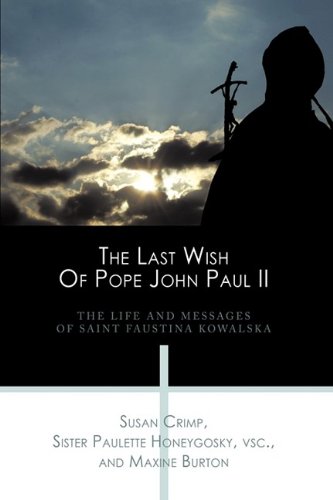 The Last Wish of Pope John Paul II: The Life and Messages of Saint Faustina Kowalska Contemporary literature