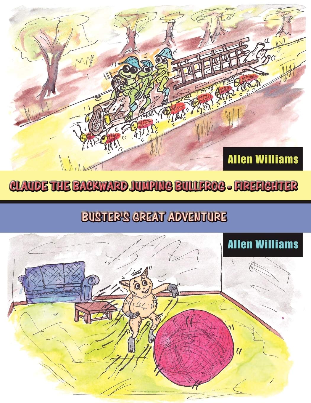 Claude the Backward Jumping Bullfrog: Firefighter: Buster's Great Adventure Novels & Short Stories