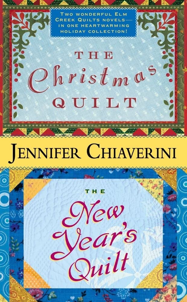 The Christmas Quilt / The New Year's Quilt (Elm Creek Quilts) Contemporary literature
