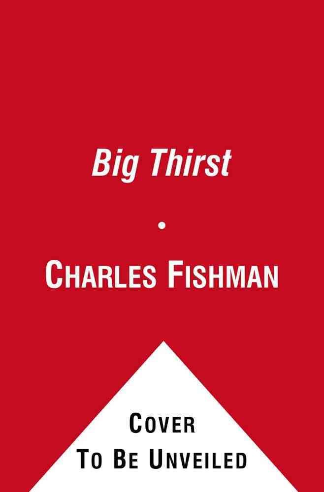 The Big Thirst: The Secret Life and Turbulent Future of Water book