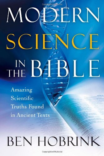 Modern Science in the Bible: Amazing Scientific Truths Found in Ancient Texts Religion & Esotericism