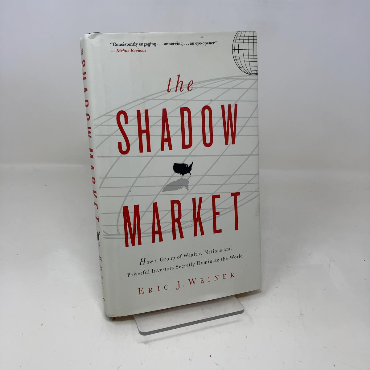 The Shadow Market: How a Group of Wealthy Nations and Powerful Investors Secretly Dominate the World Law