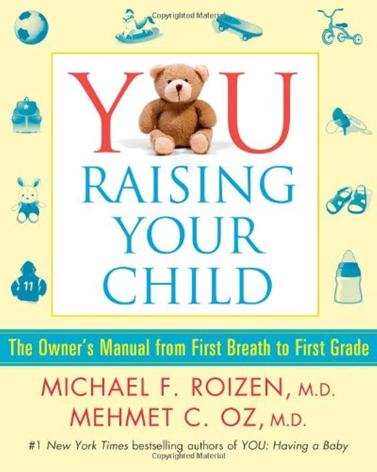 YOU: Raising Your Child: The Owner's Manual from First Breath to First Grade Learning & Reference